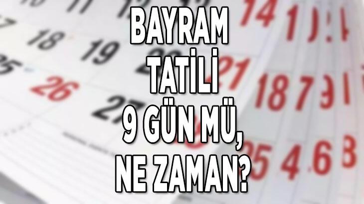 BAYRAM TATİLİ 9 GÜN MÜ, 5-6 MAYIS TATİL Mİ, BİRLEŞECEK Mİ 2022? Ramazan Bayramı tatili kaç gün, ne zaman başlıyor, bitiyor?