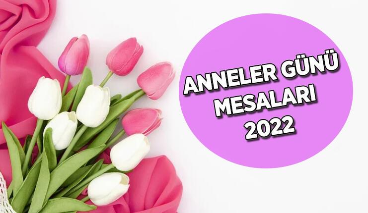 ANNELER GÜNÜ MESAJLARI RESİMLİ 2022 | Kısa, Uzun, Anlamlı, Duygusal, Yeni ve En Güzel Anneler Günü mesajları ve sözleri