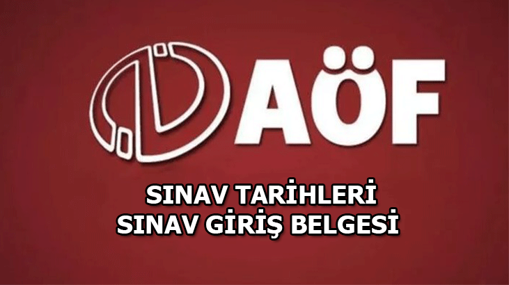 AÖF sınav tarihleri 2022 Bahar Dönemi ne zaman? | AÖF sınav giriş belgesi yayınlandı mı?