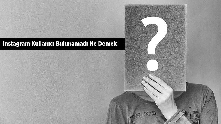 Instagram Kullanıcı Bulunamadı Ne Demek, Neden Olur?