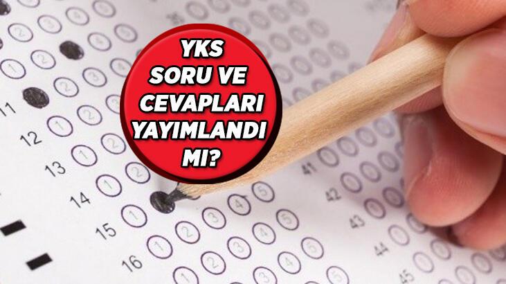 YKS TYT sınav soru ve cevapları yayımlandı mı? AYT-YDT sınavı ne zaman saat kaçta başlayacak/sona erecek?