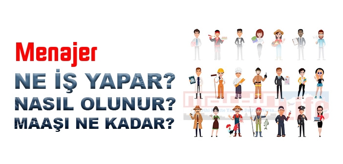 Menajer Nedir, Kime Denir? Menajer Ne İş Yapar, Nasıl Olunur?