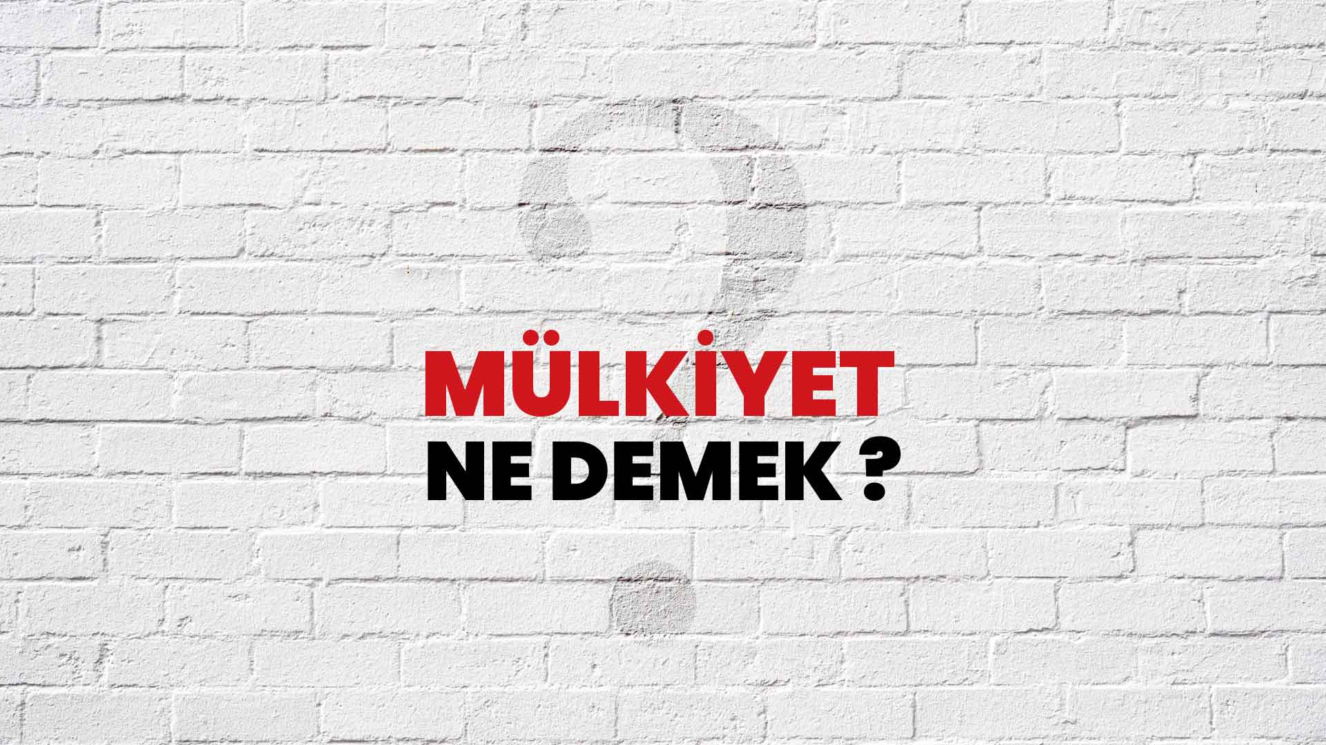 Mülkiyet Nedir, Tdk Sözlük Anlamı Ne Demek? Mülkiyet Hakkı Ne Demek?