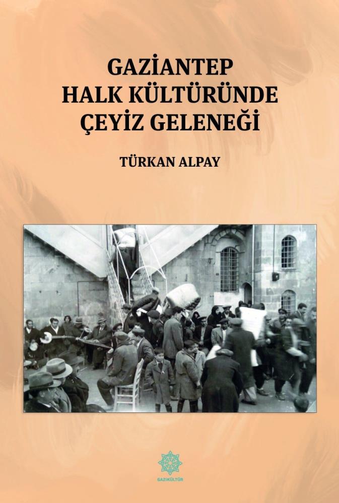 “Gaziantep Halk Kültüründe Çeyiz Geleneği” adlı eser okuyucuyla buluştu