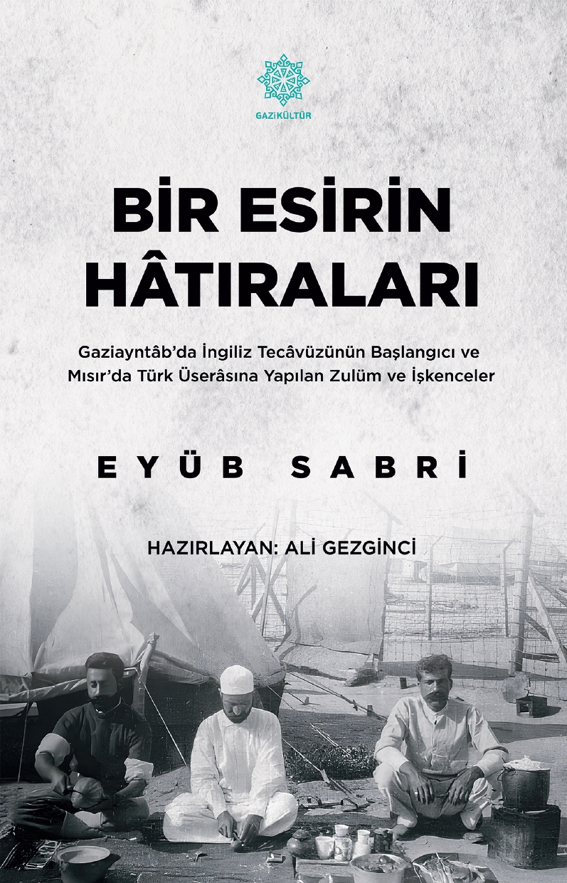 GAZİKÜLTÜR, TARİHE IŞIK TUTAN “BİR ESİRİN HATIRALARI” ESERİNİ OKUYUCUYLA BULUŞTURDU