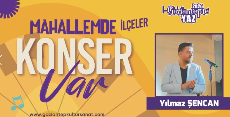 MAHALLEMDE KONSER VAR ETKİNLİKLERİ İLÇELERDE DEVAM EDİYOR