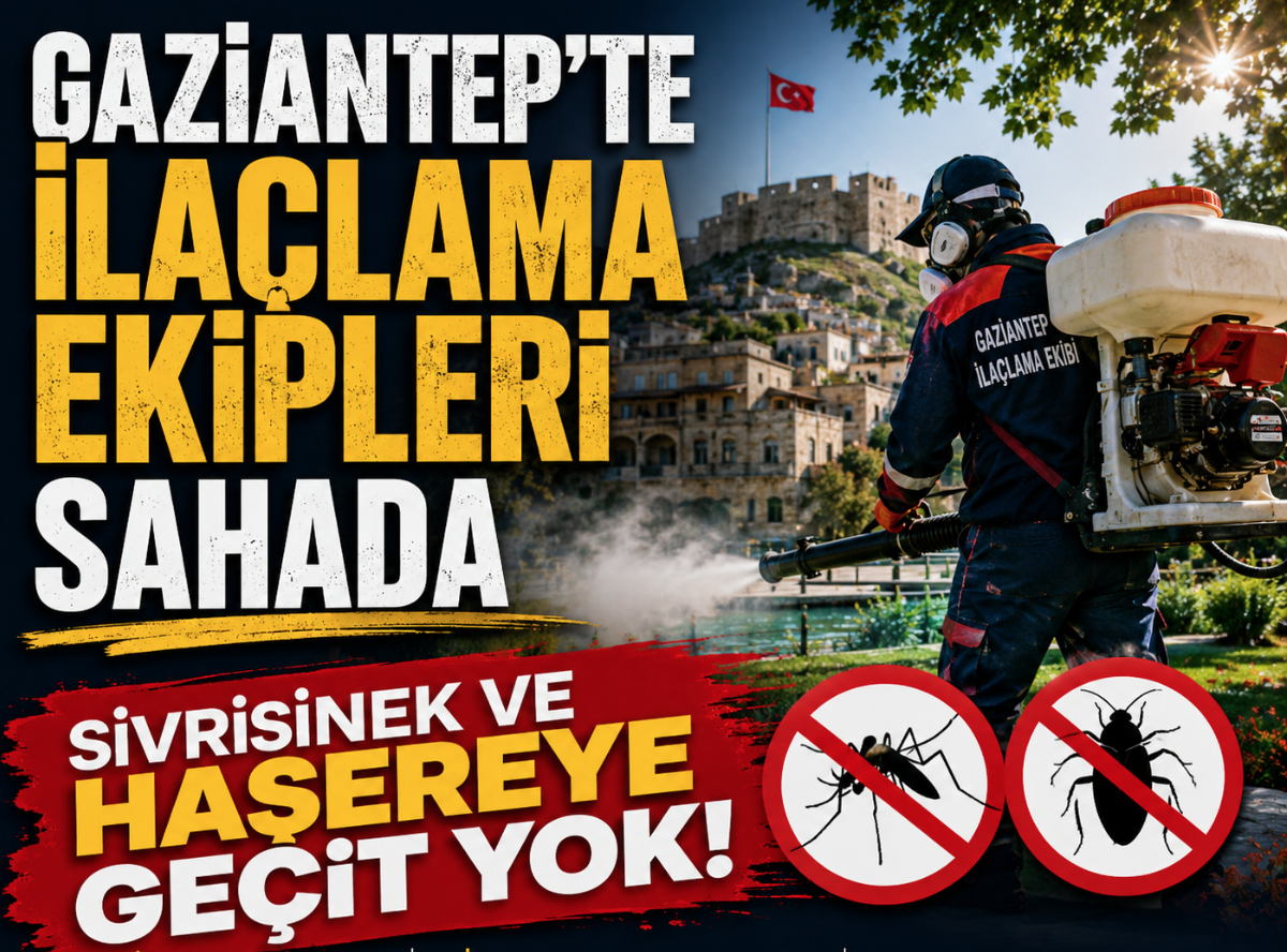 Gaziantep’te İlaçlama Ekipleri Sahada